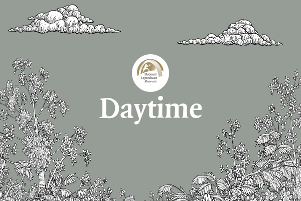 Illustrated scene featuring detailed line-art clouds and leafy tree branches framing the National Leprechaun Museum “Daytime” title on a muted green background, evoking Irish folklore and natural storytelling themes.