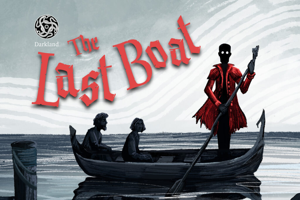 Poster for the Last Boat. A painterly illustration of a rowboat. Two silhouetted figures sit in the boat, while a third in a red jacket stands up and rows, with glowing white eyes. The text reads 'The Last Boat' in a gothic font.
